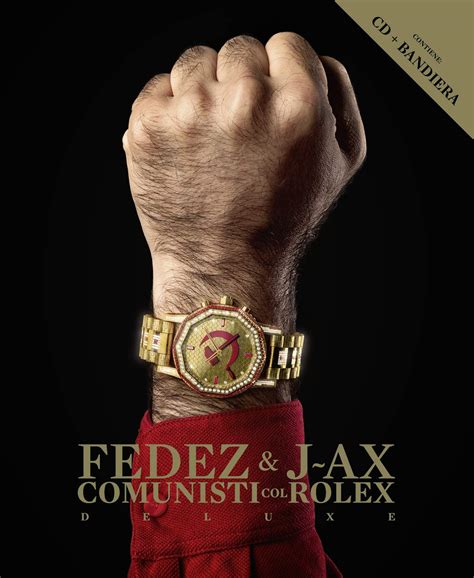 canzoni j ax e fedez comunisti col rolex|Ascolta Comunisti col Rolex (Multiplatinum Edition) di J.